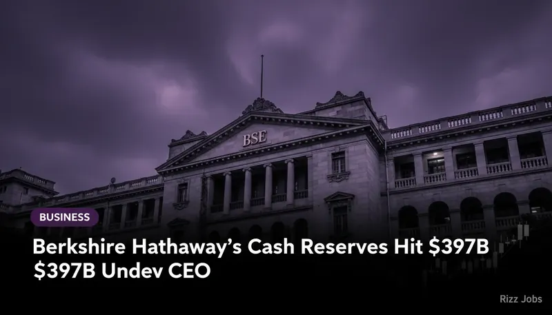 Berkshire Hathaway's Cash Reserves Hit $397B Under New CEO — Rizz Jobs