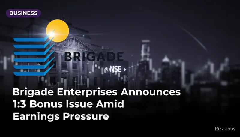 Brigade Enterprises Announces 1:3 Bonus Issue Amid Earnings Pressure — Rizz Jobs