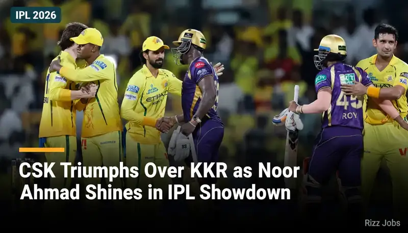 CSK Triumphs Over KKR as Noor Ahmad Shines in IPL Showdown — Rizz Jobs