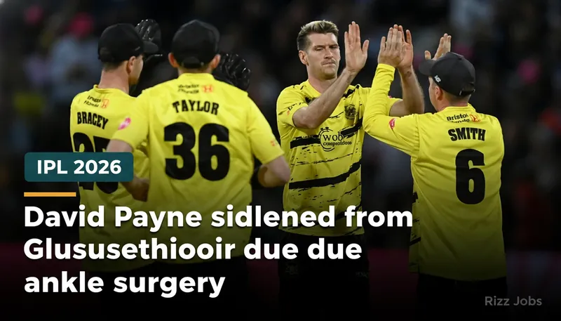David Payne sidelined from Gloucestershire due to ankle surgery — Rizz Jobs