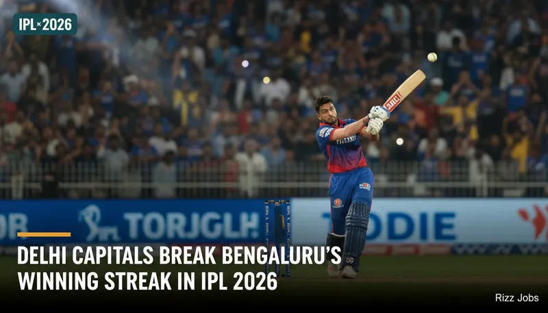 Delhi Capitals Break Bengaluru's Winning Streak in IPL 2026 — Rizz Jobs