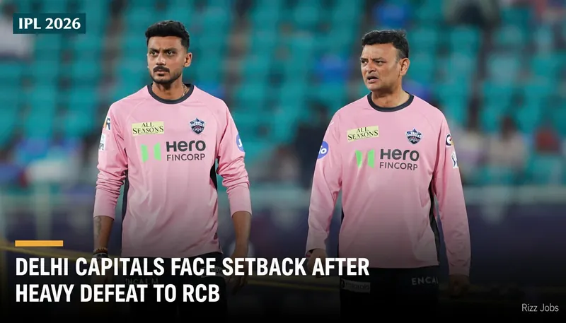 Delhi Capitals Face Setback After Heavy Defeat to RCB — Rizz Jobs