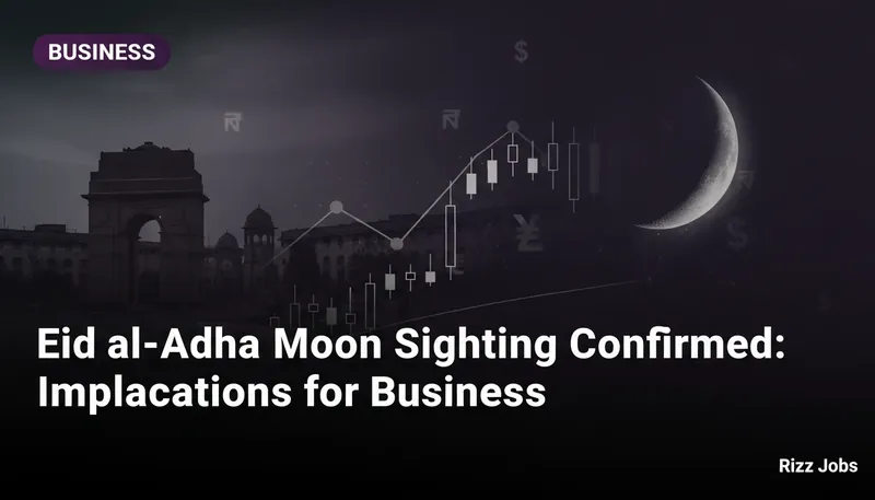 Eid al-Adha Moon Sighting Confirmed: Implications for Business — Rizz Jobs