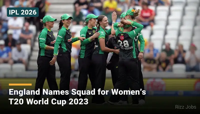 England Names Squad for Women's T20 World Cup 2023 — Rizz Jobs