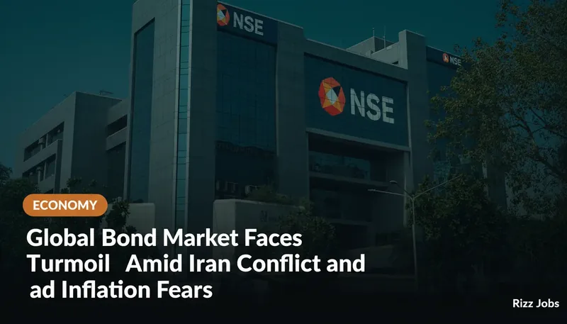 Global Bond Market Faces Turmoil Amid Iran Conflict and Inflation Fears — Rizz Jobs