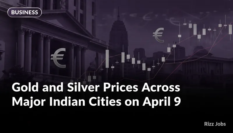 Gold and Silver Prices Across Major Indian Cities on April 9 — Rizz Jobs