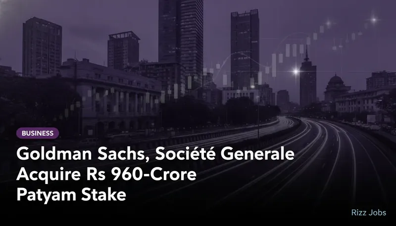 Goldman Sachs, Societe Generale Acquire Rs 960-Crore Paytm Stake — Rizz Jobs