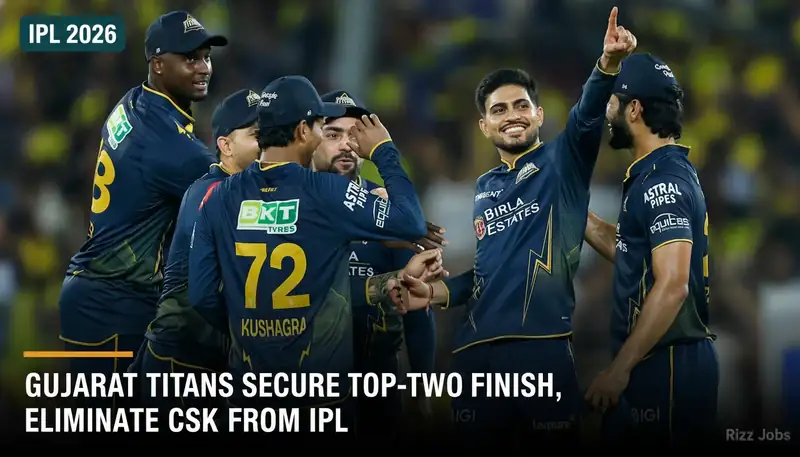 Gujarat Titans Secure Top-Two Finish, Eliminate CSK from IPL — Rizz Jobs
