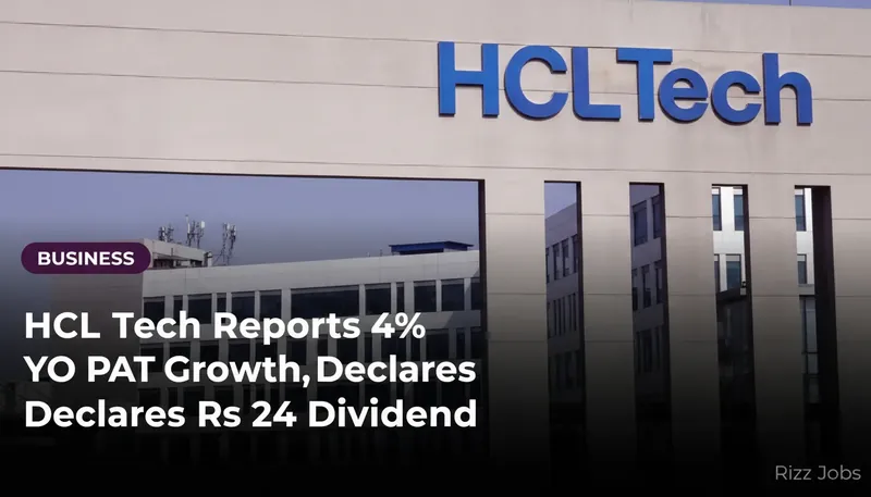 HCL Tech Reports 4% YoY PAT Growth, Declares Rs 24 Dividend — Rizz Jobs