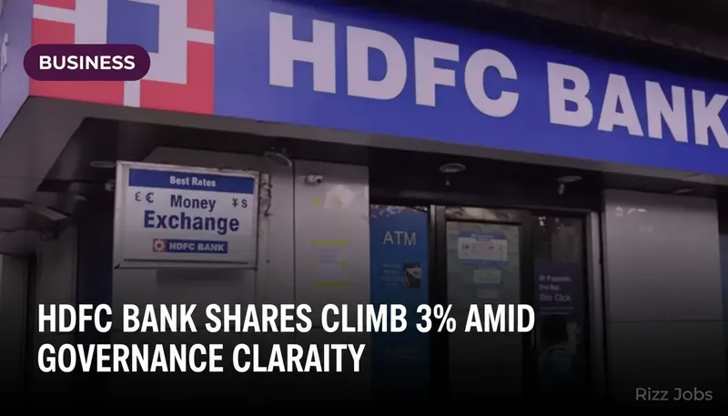 HDFC Bank Shares Climb 3% Amid Governance Clarity — Rizz Jobs