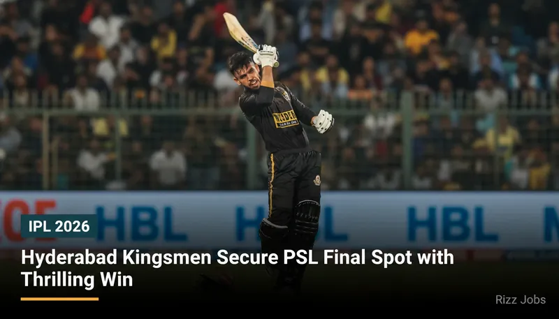 Hyderabad Kingsmen Secure PSL Final Spot with Thrilling Win — Rizz Jobs