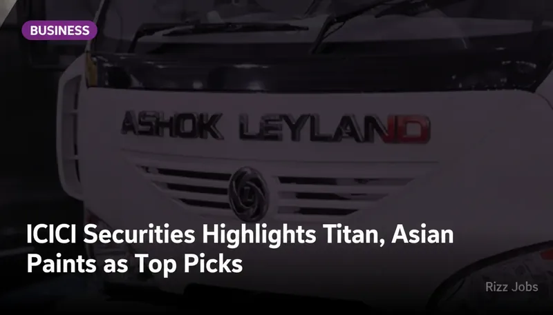 ICICI Securities Highlights Titan, Asian Paints as Top Picks — Rizz Jobs