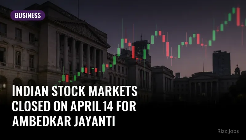 Indian Stock Markets Closed on April 14 for Ambedkar Jayanti — Rizz Jobs