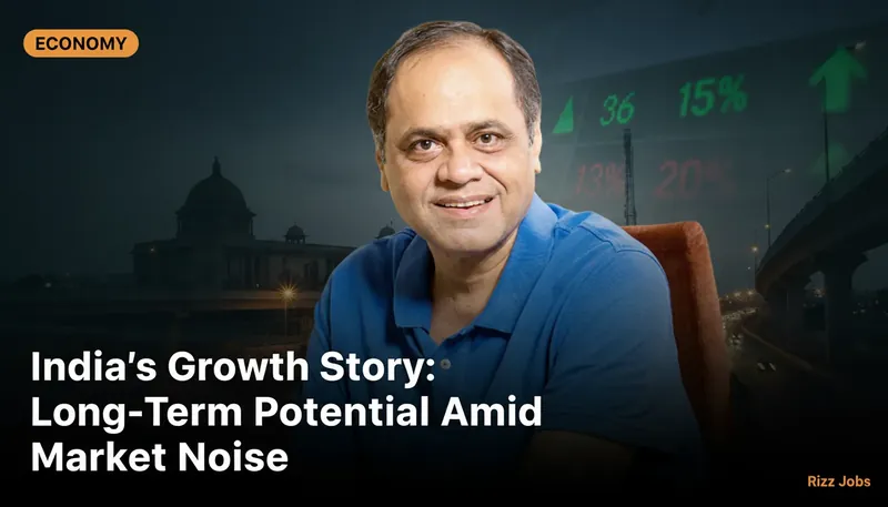 India's Growth Story: Long-Term Potential Amid Market Noise — Rizz Jobs