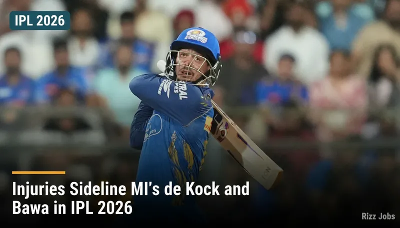 Injuries Sideline MI's de Kock and Bawa in IPL 2026 — Rizz Jobs