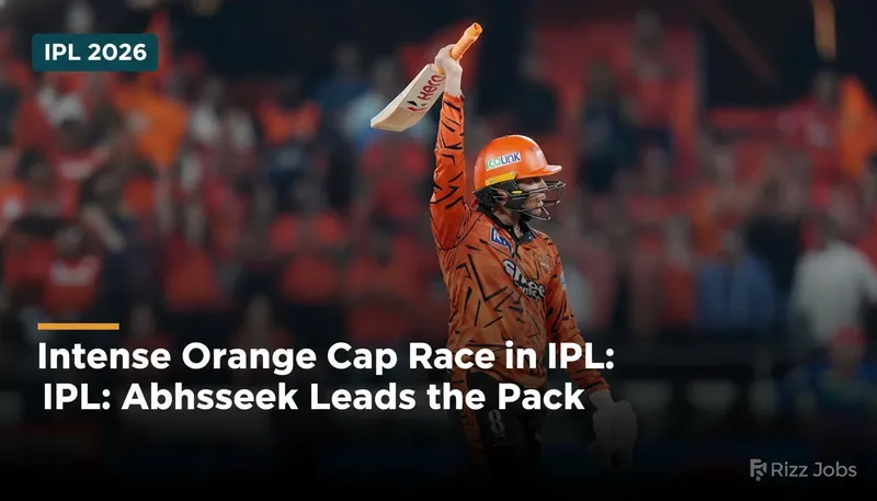 Intense Orange Cap Race in IPL: Abhishek Leads the Pack — Rizz Jobs