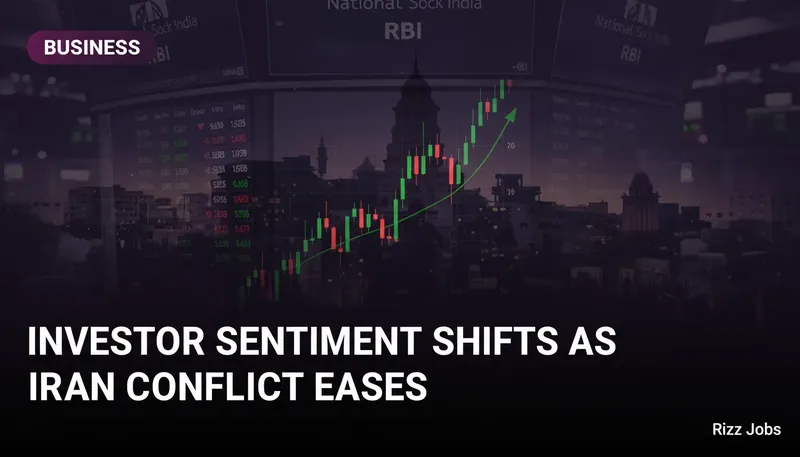 Investor Sentiment Shifts as Iran Conflict Eases — Rizz Jobs