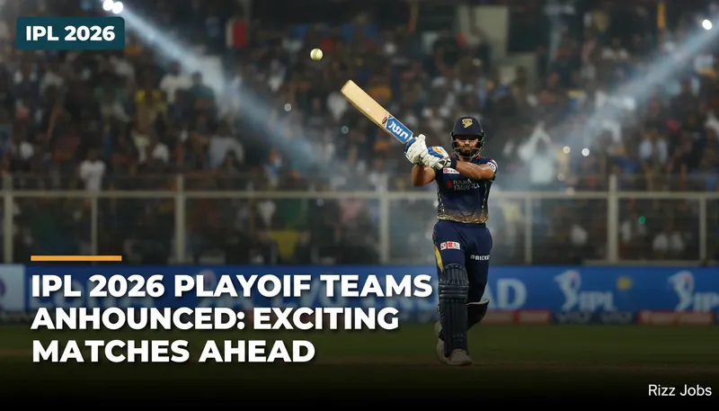 IPL 2026 Playoff Teams Announced: Exciting Matches Ahead — Rizz Jobs