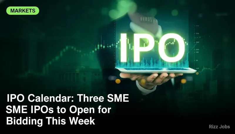 IPO Calendar: Three SME IPOs to Open for Bidding This Week — Rizz Jobs