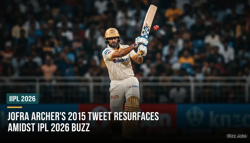 Jofra Archer's 2015 Tweet Resurfaces Amidst IPL 2026 Buzz — Rizz Jobs