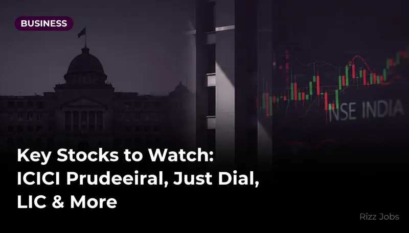 Key Stocks to Watch: ICICI Prudential, Just Dial, LIC & More — Rizz Jobs