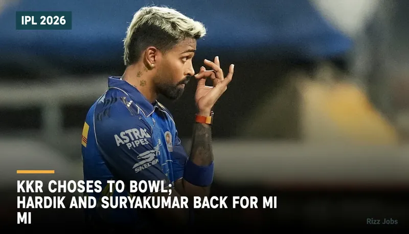 KKR Chooses to Bowl; Hardik and Suryakumar Back for MI — Rizz Jobs