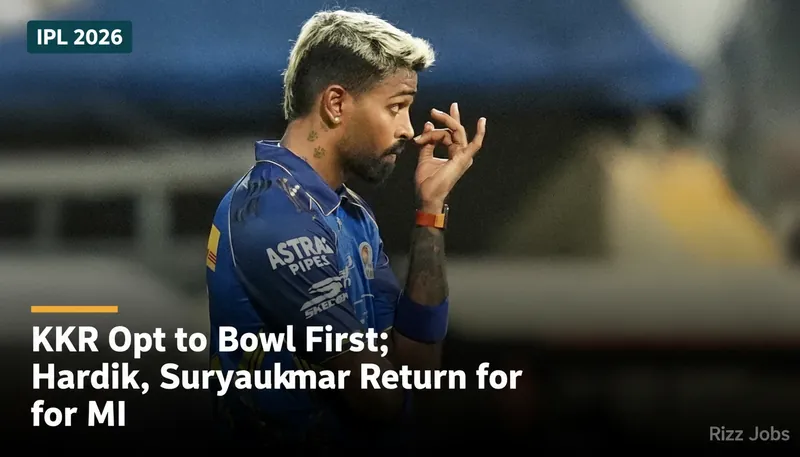 KKR Opt to Bowl First; Hardik, Suryakumar Return for MI — Rizz Jobs