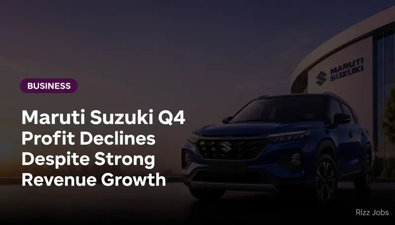 Maruti Suzuki Q4 Profit Declines Despite Strong Revenue Growth — Rizz Jobs