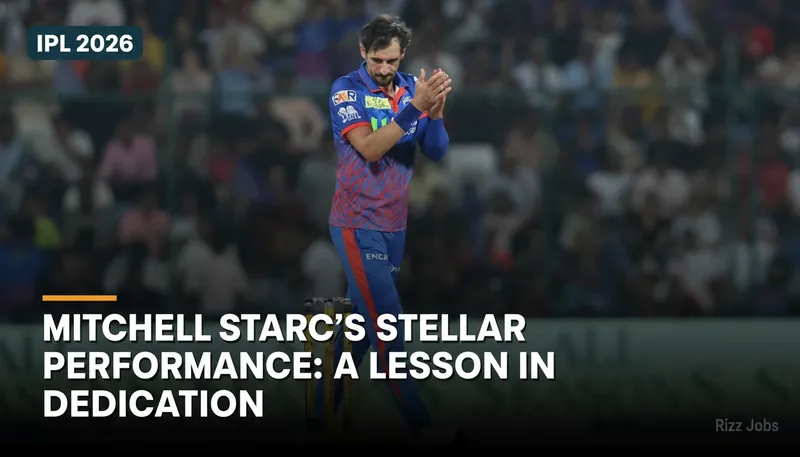 Mitchell Starc's Stellar Performance: A Lesson in Dedication — Rizz Jobs