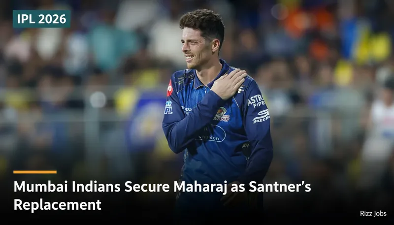 Mumbai Indians Secure Maharaj as Santner's Replacement — Rizz Jobs