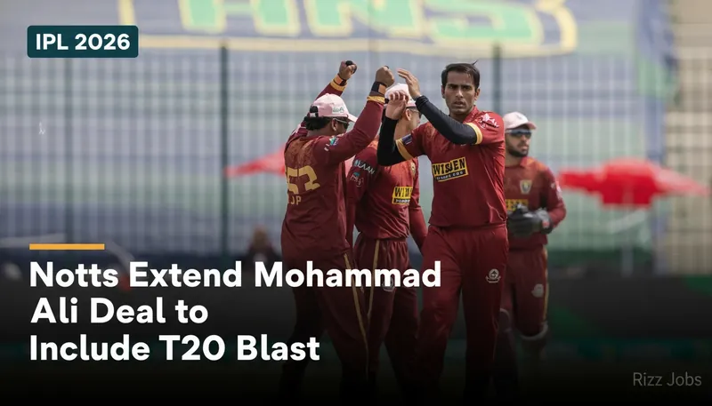 Notts Extend Mohammad Ali Deal to Include T20 Blast — Rizz Jobs