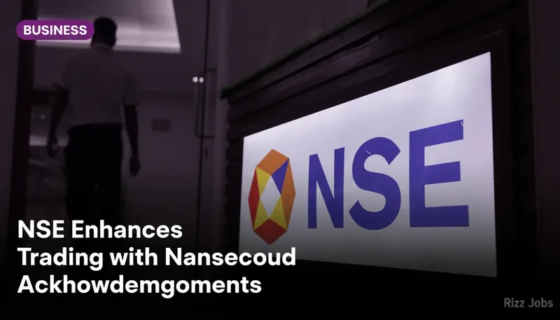 NSE Enhances Trading with Nanosecond Acknowledgements — Rizz Jobs