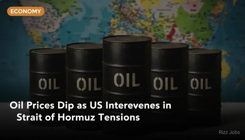 Oil Prices Dip as US Intervenes in Strait of Hormuz Tensions — Rizz Jobs