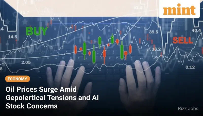 Oil Prices Surge Amid Geopolitical Tensions and AI Stock Concerns — Rizz Jobs