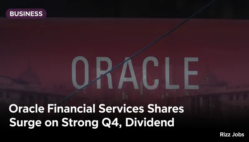 Oracle Financial Services Shares Surge on Strong Q4, Dividend — Rizz Jobs