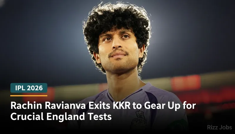 Rachin Ravindra Exits KKR to Gear Up for Crucial England Tests — Rizz Jobs