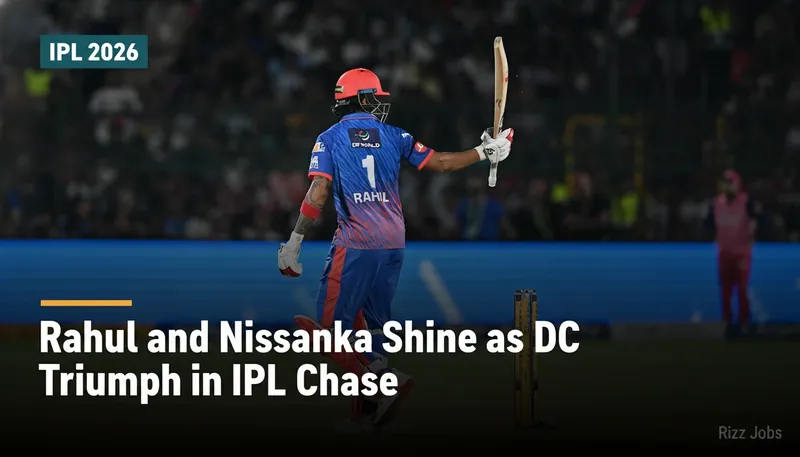 Rahul and Nissanka Shine as DC Triumph in IPL Chase — Rizz Jobs