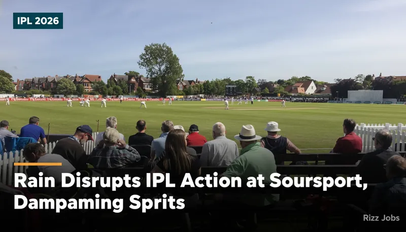 Rain Disrupts IPL Action at Southport, Dampening Spirits — Rizz Jobs