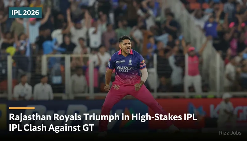 Rajasthan Royals Triumph in High-Stakes IPL Clash Against GT — Rizz Jobs