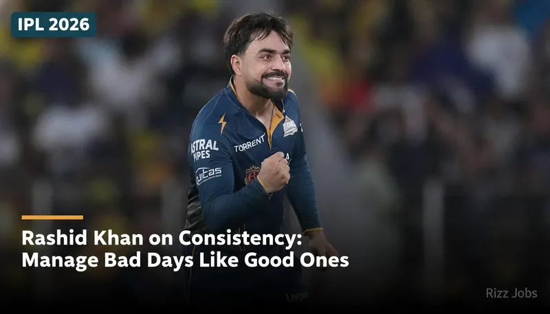Rashid Khan on Consistency: Manage Bad Days Like Good Ones — Rizz Jobs