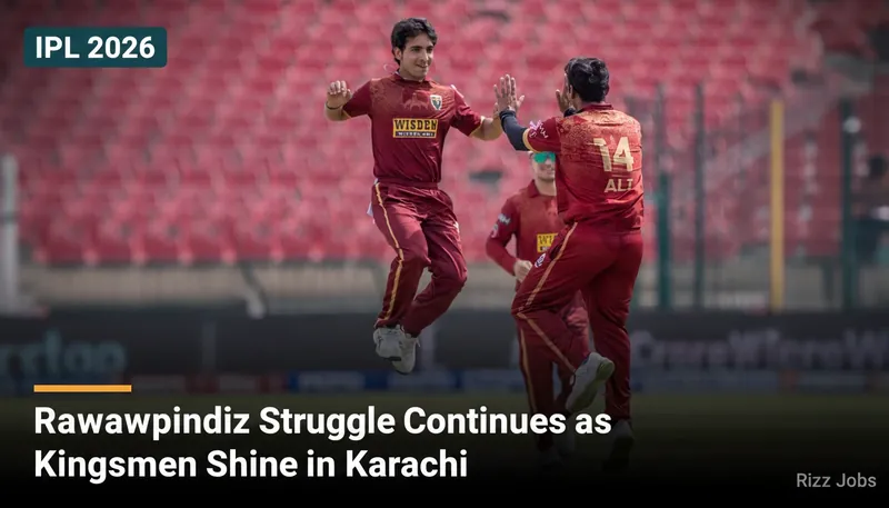Rawalpindiz Struggle Continues as Kingsmen Shine in Karachi — Rizz Jobs