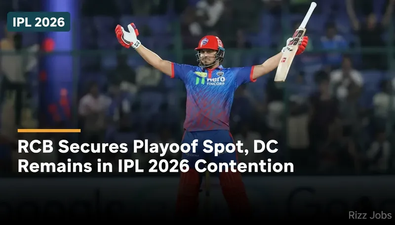 RCB Secures Playoff Spot, DC Remains in IPL 2026 Contention — Rizz Jobs