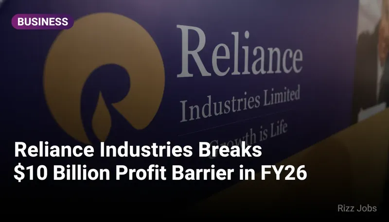 Reliance Industries Breaks $10 Billion Profit Barrier in FY26 — Rizz Jobs