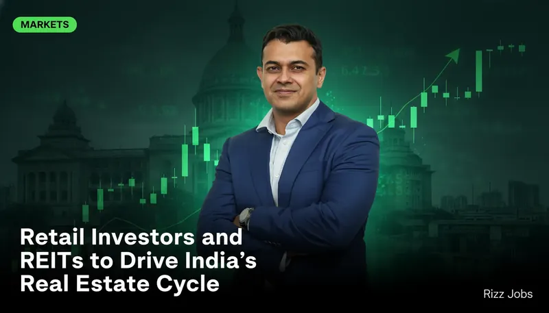 Retail Investors and REITs to Drive India's Real Estate Cycle — Rizz Jobs