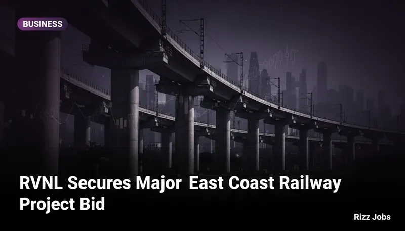 RVNL Secures Major East Coast Railway Project Bid — Rizz Jobs