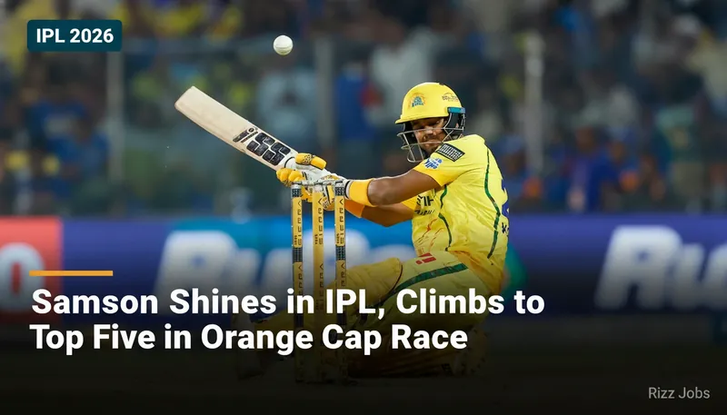 Samson Shines in IPL, Climbs to Top Five in Orange Cap Race — Rizz Jobs