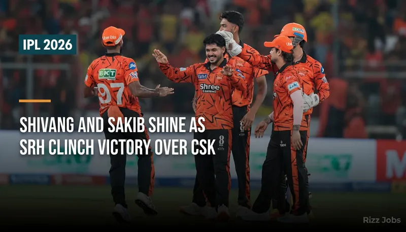 Shivang and Sakib Shine as SRH Clinch Victory Over CSK — Rizz Jobs