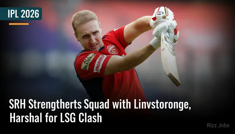 SRH Strengthens Squad with Livingstone, Harshal for LSG Clash — Rizz Jobs