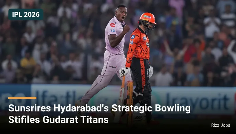 Sunrisers Hyderabad's Strategic Bowling Stifles Gujarat Titans — Rizz Jobs