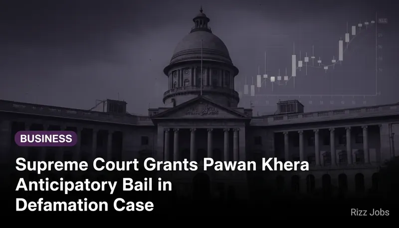 Supreme Court Grants Pawan Khera Anticipatory Bail in Defamation Case — Rizz Jobs